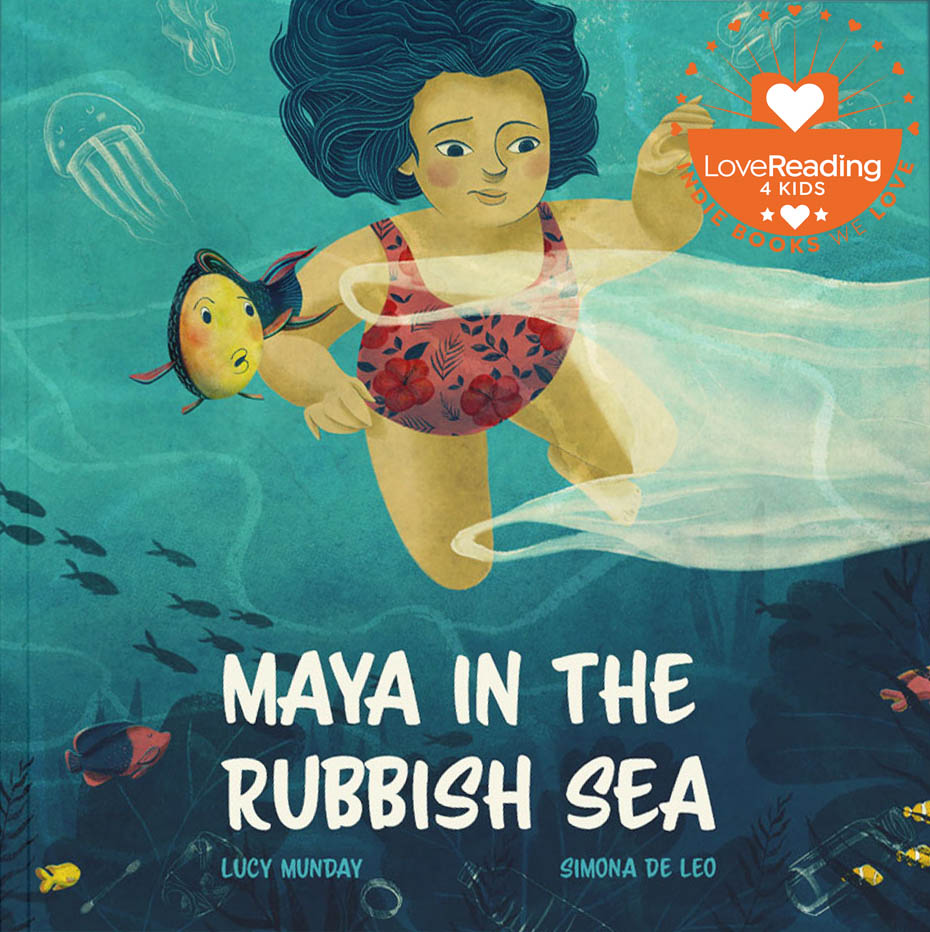 Book cover titled 'Maya in the Rubbish Sea' by Lucy Munday. Illustration of a girl swimming underwater surrounded by fish and a floating plastic bag.