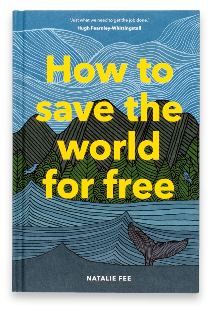 Cover shot of book 'How to save the world for free' by Natalie Fee.